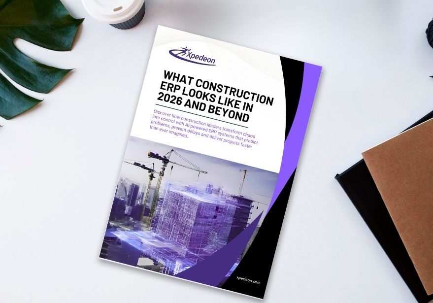 What-Construction-ERP-Looks-Like-2026-Xpedeon What-Construction-ERP-Looks-Like-2026-Xpedeon